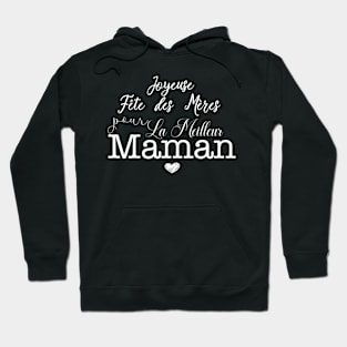 Joyeuse Fête des Mères pour La Meilleur Maman Hoodie